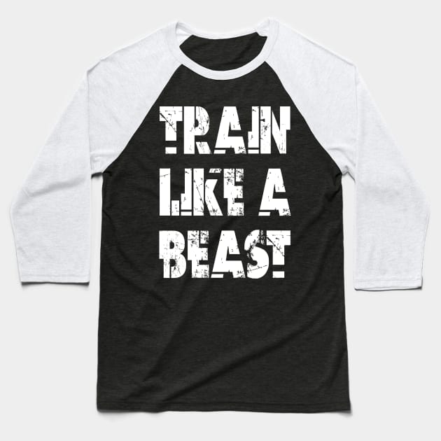 Train Like A Beast Baseball T-Shirt by Vitalitee